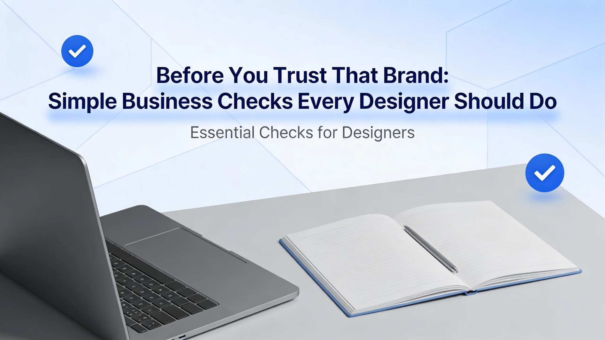 Before You Trust That Brand: Simple Business Checks Every Designer Should Do